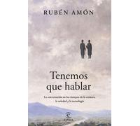 Rubén Amón Tenemos que hablar: La conversación en los tiempos de la (Tascabile)