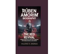 RÚBEN AMORIM BIOGRAPHY: The Red Revival Turning struggling teams into champions with vision, strategy, and courage