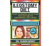 Ruben Berry Ileostomy Diet Post-Surgery Nutrition for Ostomate Abdom (Tascabile)