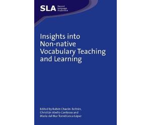 Rubén Chacón-Be Insights into Non-native Vocabulary Teaching and Lea (Tascabile)