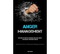 Ruben Crawford Anger Management: Developing The Practice Of Emotional Re (Book)