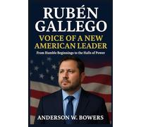 Rubén Gallego: Voice of a New American Leader: From Humble Beginnings to the Halls of Power