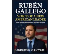 Rubén Gallego: Voice of a New American Leader: From Humble Beginnings to the Halls of Power