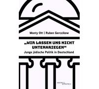Ruben Gerczikow Monty „Wir lassen uns nicht unterkriegen“: Junge j (Tascabile)