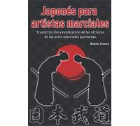 Ruben Gomez Japonés para artistas marciales: Transcripción y explica (Tascabile)