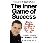 Ruben Gonzalez The Inner Game of Success (Tascabile)