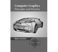 Ruben Hawkins Computer Graphics: Principles and Practice (Copertina rigida)