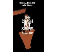 Ruben J. Dunn John Morris The Crash Put Simply (Copertina rigida)