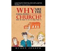 Ruben Joseph Why Are the Young People Leaving the Church (Tascabile)