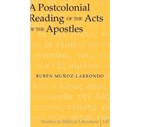 Rubén Muñoz-Lar A Postcolonial Reading of the Acts of the Apo (Copertina rigida)