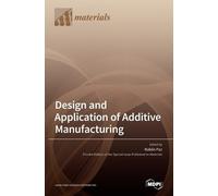 Ruben Paz Design and Application of Additive Manufacturing (Copertina rigida)