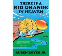 Ruben Reyes Jr There Is a Rio Grande in Heaven (Copertina rigida)