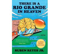 Ruben Reyes Jr There Is a Rio Grande in Heaven (Tascabile)