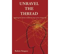 Rubén Vásquez Unravel the Thread (Tascabile)
