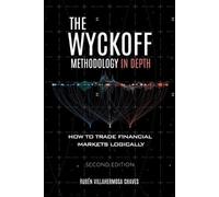 Rubén Villahermosa The Wyckoff Methodology in Depth (Tascabile)
