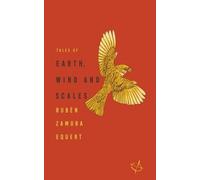Ruben Zamora Equert Tales of Earth, Wind and Scales (Tascabile)