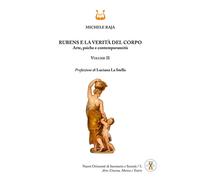 Rubens e la verità del corpo. Arte, psiche e contemporaneità. Vol. 2