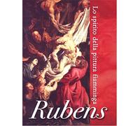 Rubens - Lo Spirito Della Pittura F.