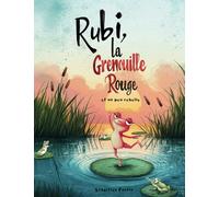 Rubi, la Grenouille Rouge (et un peu rebelle)
