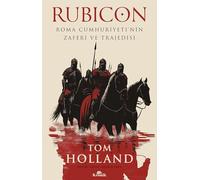 Rubicon: Roma Cumhuriyeti’nin Zaferi ve Trajedisi