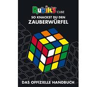 Rubik's Cube - So knackst du den Zauberwürfel: Das offizielle Handbuch
