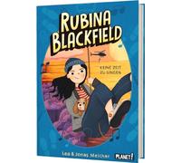 Rubina Blackfield 2: Keine Zeit zu singen: Neue liebevolle Agenten-Reihe mit einer mutigen Heldin für Kinder ab 9