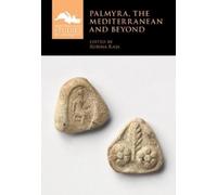 Rubina Raja Palmyra, the Mediterranean and Beyond (Copertina rigida)