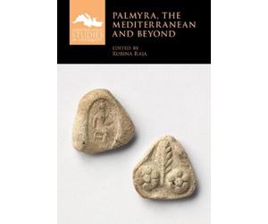 Rubina Raja Palmyra, the Mediterranean and Beyond (Copertina rigida)