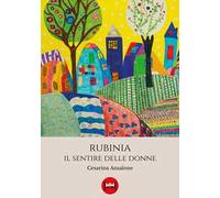 Rubinia. Il sentire delle donne