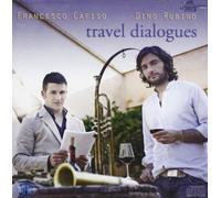 RUBINO DINO CAFISO FRANCESCO TRAVEL DIALOGUES (CD)
