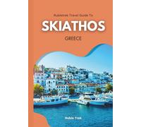Rubletrek travel guide to skiathos, Greece: Get ready to explore a city filled with history, charming sights, and cultural treasures like a Local