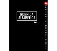 Rubrica Alfabetica A4: Taccuino Alfabetico - 162 Pagine in ordine alfabetico dalla A alla Z ( 6 Pagine per ogni lettera ) - Grande Formato A4 ( Copertina Nera )