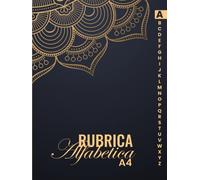 Rubrica Alfabetica: A4 - Taccuino Alfabetico Con 6 Pagine per ogni Lettera | Organizzatore Alfabetico | Grande Formato ( dalla A alla Z )