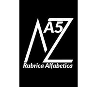 Rubrica Alfabetica A5: Quaderno Organizzatore con 4 Pagine per Ogni Lettera - 110 Pagine Nero dalla A alla Z. Mantieni le tue informazioni in ordine con stile
