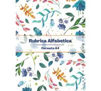 Rubrica Alfabetica: Quaderno Alfabetico Con 6 Pagine per ogni lettera | Formato A4 | 160 Pagine