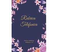 Rubrica Telefonica Alfabetica A-Z: Quaderno telefonico e Rubrica Telefonica piccola a5 per annotare i vostri contatti, nomi, indirizzi, telefoni, e-mail... dalla a alla z.