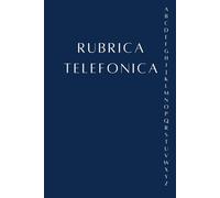 Rubrica Telefonica Alfabetica: Organizzatore Alfabetico dalla A alla Z | Oltre 300 registrazioni | Formato A5 - 108 Pagine