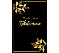 Rubrica Telefonica: Diario di Contatti per Famiglia e Amici in Ordine Alfabetico A-Z