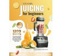 Ruby A Bennett Vitamix Juicing for Beginners (Tascabile)