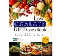 Ruby A. Strothe Low Oxalate Diet Cookbook: Unlock Food Freedom with (Tascabile)