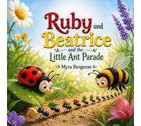 Ruby and Beatrice and the Little Ant Parade