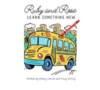 Ruby and Rose Learn Something New