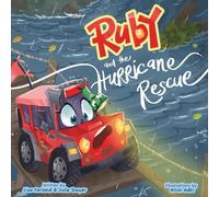 Ruby and the Hurricane Rescue: A Stormy Adventure About Bravery, Calm, and Helping Others