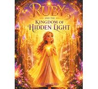 Ruby and the Kingdom of Hidden Light