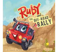 Ruby and the Off-Road Rally: A Thrilling, Girl-Led Off-Road Adventure Where Kindness Wins the Race