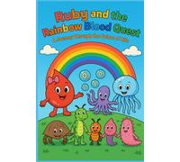 Ruby and the Rainbow Blood Quest: A Journey Through the Colors of Life: Coloring Book