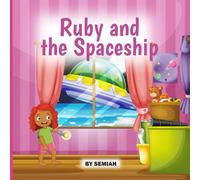 Ruby and the Spaceship: Book 2 in the series: The Stories of Ruby : A one-of a-Kind Island Girl