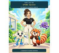 Ruby and the Spine Squad: Get Connected. Get Adjusted. Power On!