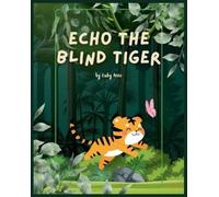 Ruby Anne Echo the Blind Tiger (Tascabile) Strength in Stories