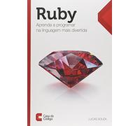 Ruby. Aprenda a Programar na Linguagem Mais Divertida